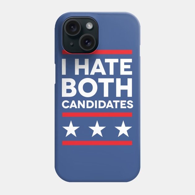 I Hate Both Candidates Phone Case by bobbuel