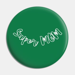 Super Mom Pin