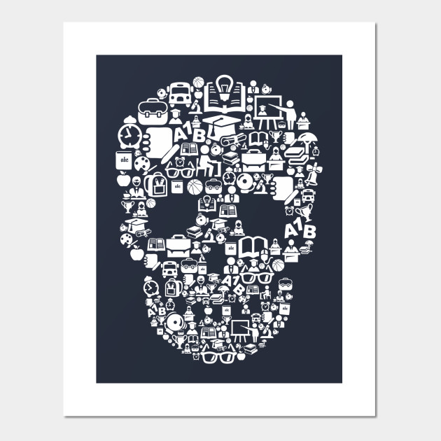 We Don T Need No Education Skull Posters And Art Prints Teepublic