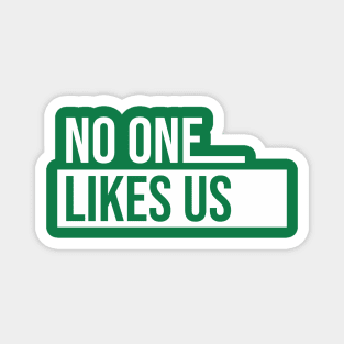 No One Likes Us || We Don't Care || Front back Magnet