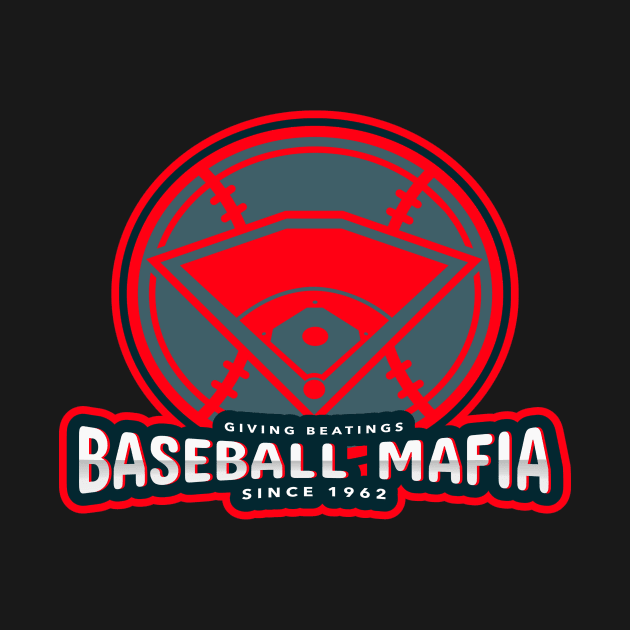 Giving Beatings Since 1962 by Baseball Mafia