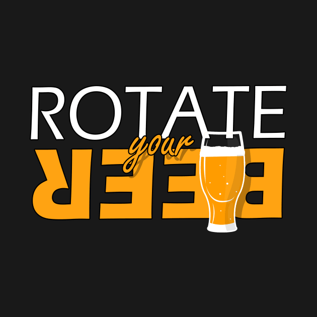 Rotate your beer by Capturedtee