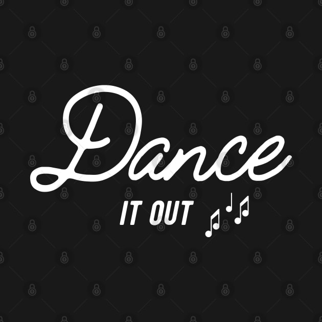 Dance it out by KC Happy Shop