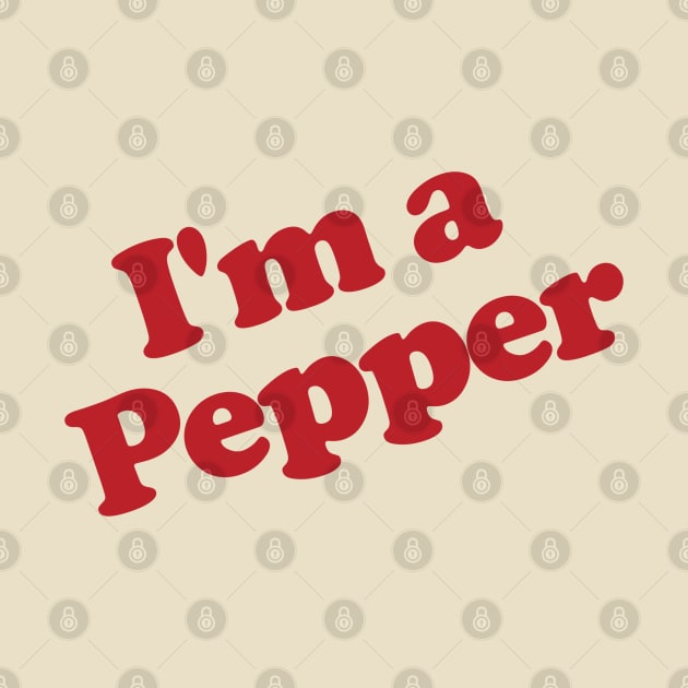 I'm A Pepper by TeeShawn