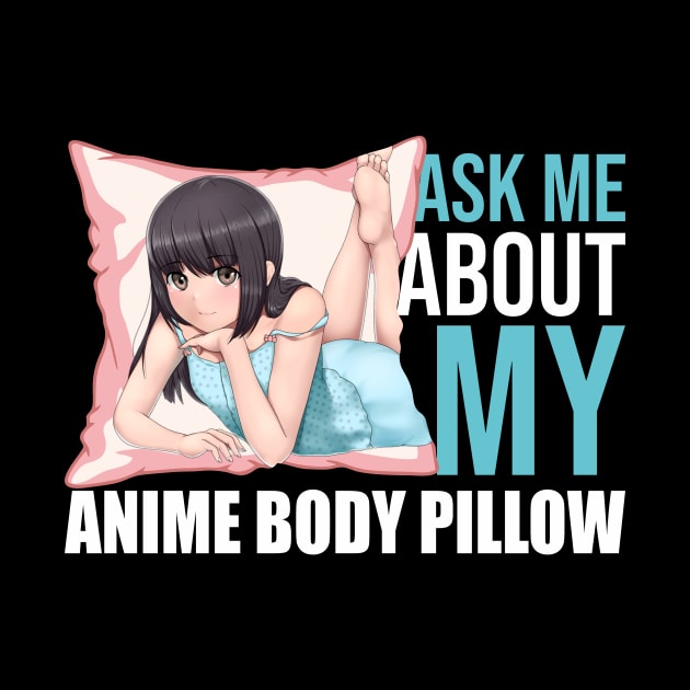 Ask Anime Body Pillow Funny Waifu Japan Otaku Hobby Fan by FunnyphskStore