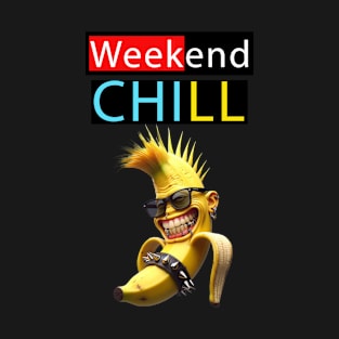 Weekend CHILL T-Shirt