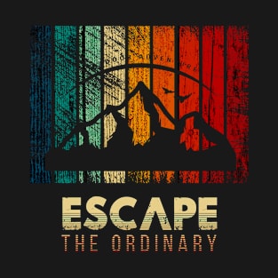 Escape the oridnary T-Shirt