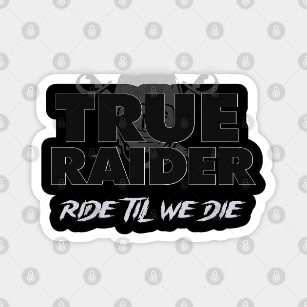 True Raider Magnet by GLStyleDesigns