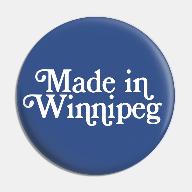 Made in Winnipeg - Canadian Pride Typography Design Pin by DankFutura