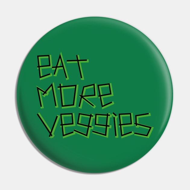 EAT MORE VEGGIES Pin by EdsTshirts