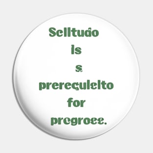 Solitude is a prerequisite for progress Pin