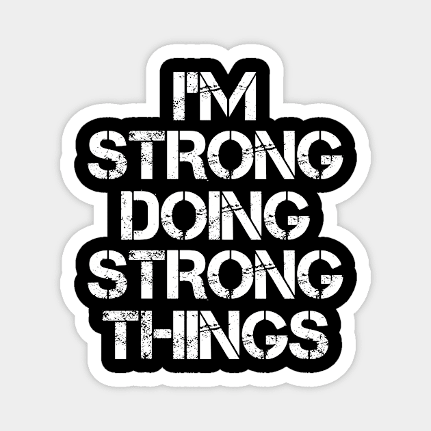 Strong Name T Shirt - Strong Doing Strong Things Magnet by Skyrick1