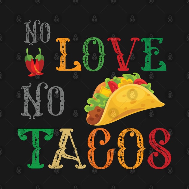 No Love No Tacos no love no tacos 4 by Gaming champion