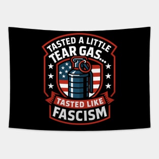 Tasted A Little Tear Gas Tasted Like Fascism Tapestry