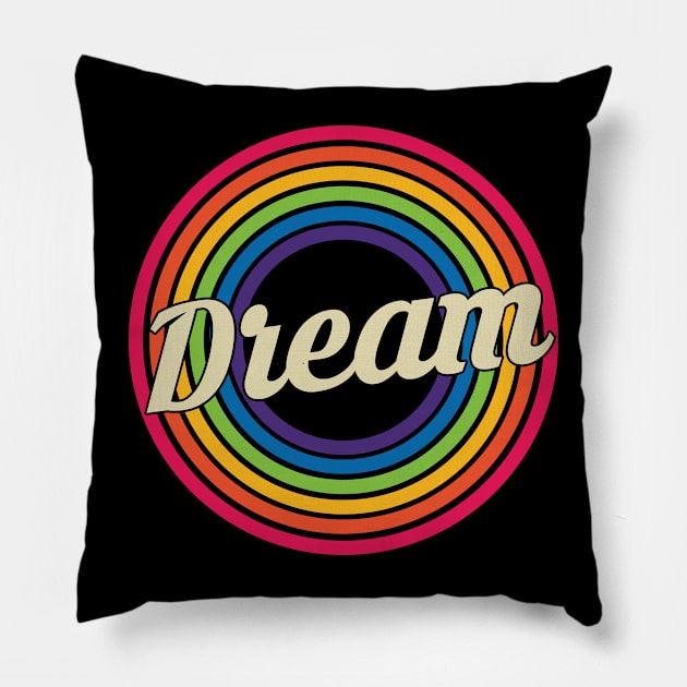 Dream - Retro Rainbow Style Pillow by MaydenArt