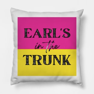 Earl's in the Trunk Pillow