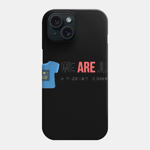 A T-Shirt Company Phone Case by SlamFamWrestlingNetwork