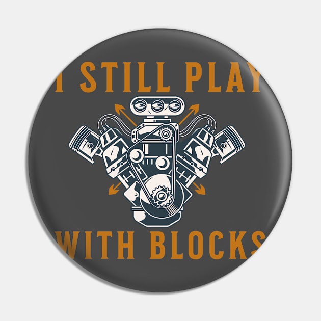 I Still Play With Blocks Pin by Barang Alus