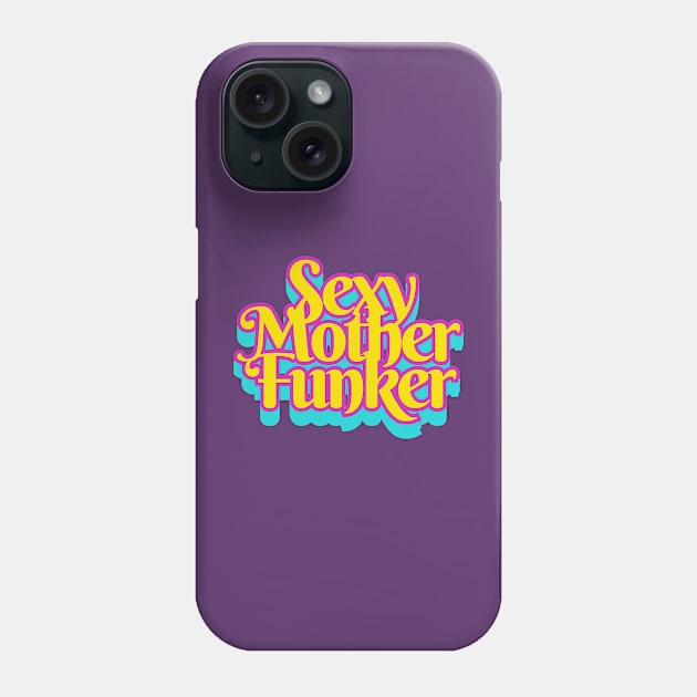 Sexy Mother Funker Phone Case by Elvira Khan