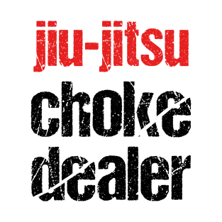 jiu-jitsu choke dealer T-Shirt