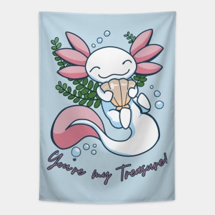 You're My Treasure - Cute Axolotl Design Tapestry