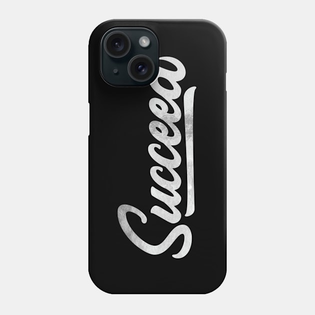 Quotes Succed Phone Case by Creative Has