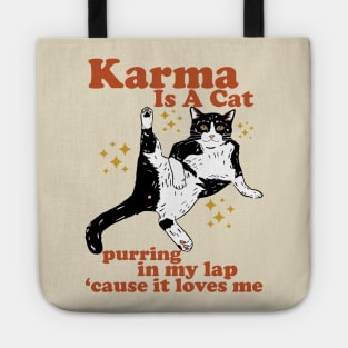 Karma Is A Cat Purring In My Lap 'Cause It Loves Me Tote