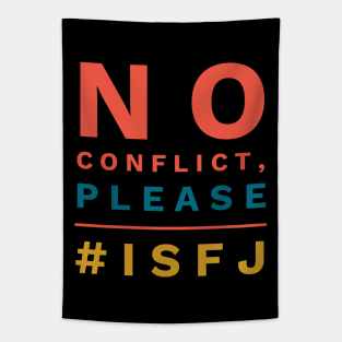 No Conflict, Please ISFJ Tapestry