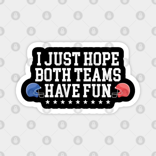 I Just Hope Both Teams Have Fun Magnet by badCasperTess