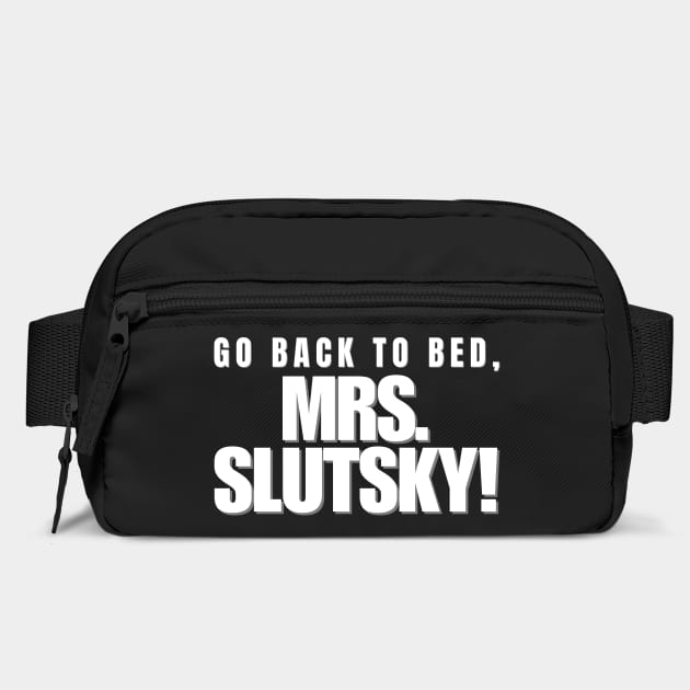 Go back to bed, Mrs. Slutsky! by Stars Hollow Mercantile
