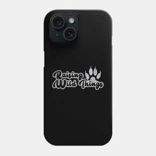 Raising Wild Things Phone Case