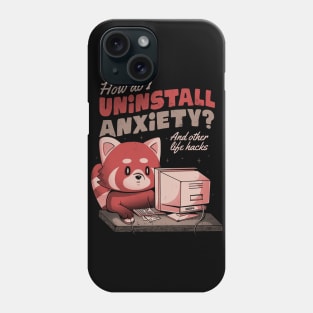 How Do I Uninstall Anxiety - Cute Funny Raccoon Gift Phone Case