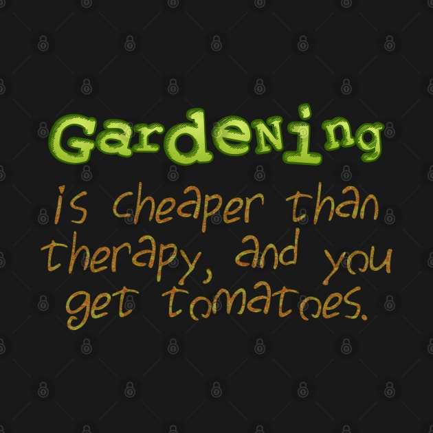 Gardening is cheaper than therapy by SnarkCentral