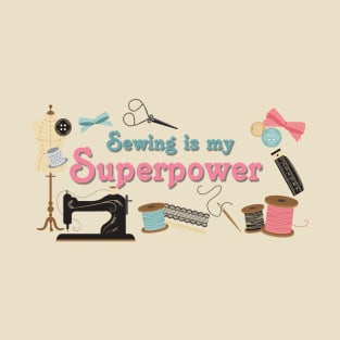 Sewing is my Superpower T-Shirt