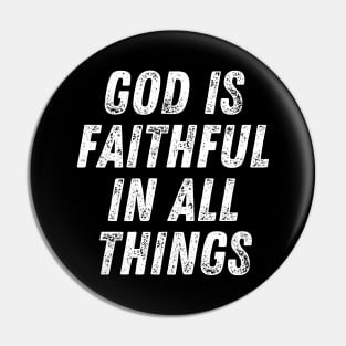 God is Faithful in all Things Christian Quote Pin