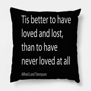 Alfred Lord Tennyson quote Pillow