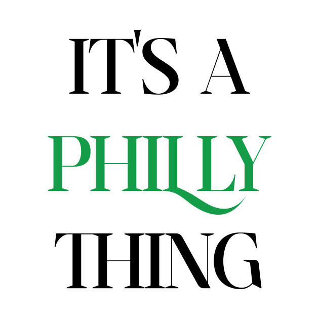 IT'S A PHILLY THING - It's A Philadelphia Thing Fan Lover by l designs