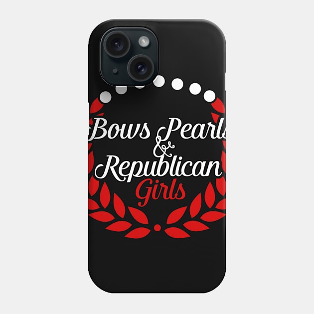 Bows, Pearls, and Republican Girls Phone Case by nhatvv