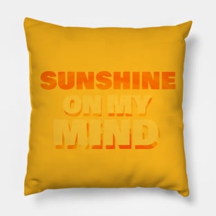 Sunshine on my mind Pillow