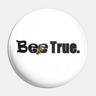 Bee True Pin