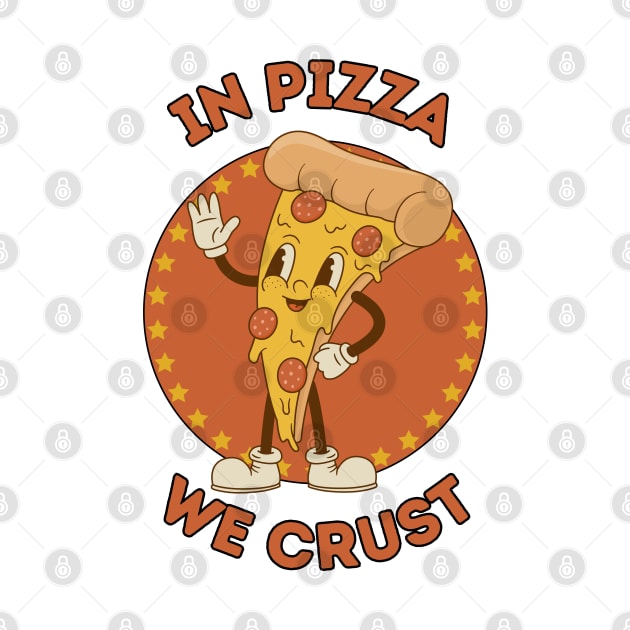 In pizza we crust - cute and funny cheesy food pun by punderful_day