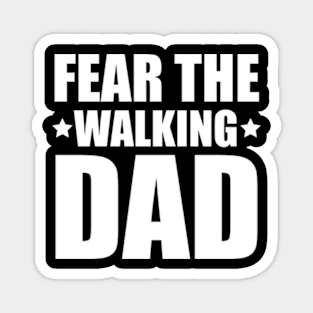 Fear The Walking Dad Magnet