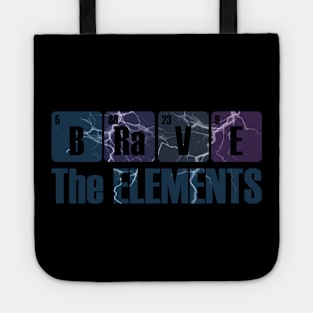 Brave the Elements Periodic Table Elements Joke Tote
