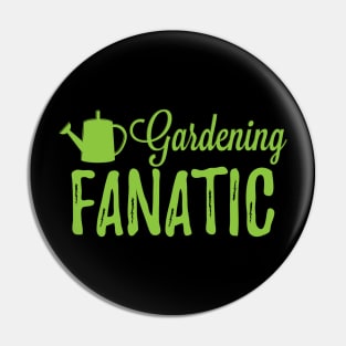 Gardening fanatic Pin