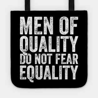 Men of quality do not fear equality Tote