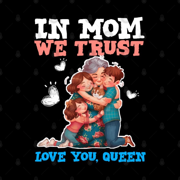 We love you queen - happy mothers day by Qrstore