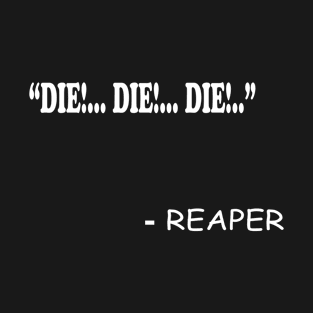 Die ! Raper Quotes Funny T-Shirt