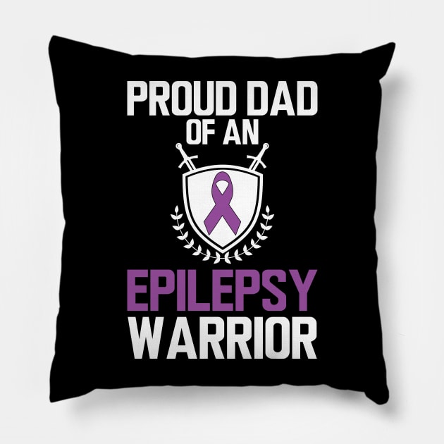 Proud dad of an epilepsy warrior W Pillow by KC Happy Shop