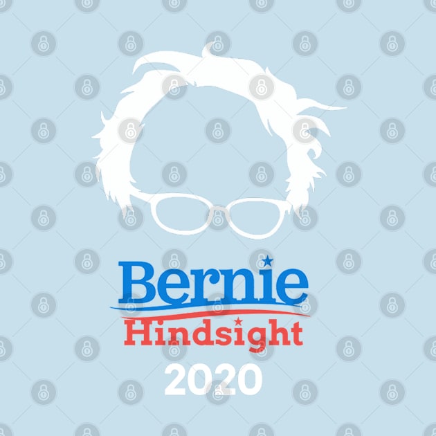 Bernie Sanders Hindsight 2020 by hellomammoth