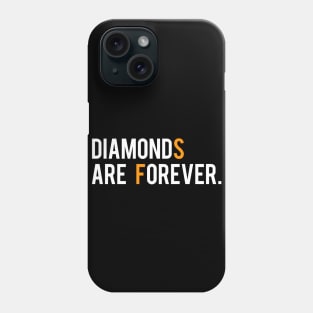 Diamonds Are Forever Phone Case